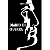 B. Mussolini. Diario di guerra (Italian Edition) B. Mussolini. Diario di guerra (Italian Edition) Kindle Paperback