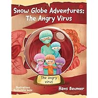 Snow Globe Adventures: The Angry Virus Snow Globe Adventures: The Angry Virus Kindle Paperback