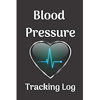 Blood Pressure Tracking Log: A 6