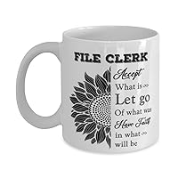 File Clerk Mug, Accept what is let go of what was have faith in what will be, Novelty Unique Ideas for File Clerk, Coffee Mug Tea Cup White