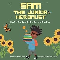 Sam: The Junior Herbalist: The Case Of The Tummy Troubles