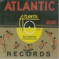 Don't It Sound Good: The Great Atlantic Vocal Groups (Vol.1) Don't It Sound Good: The Great Atlantic Vocal Groups (Vol.1) Audio CD