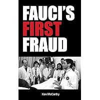 Fauci's First Fraud: The Foundation of Medical Totalitarianism in America (Medical System Corruption) Fauci's First Fraud: The Foundation of Medical Totalitarianism in America (Medical System Corruption) Kindle Paperback