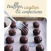 Truffles, Candies, and Confections: Techniques and Recipes for Candymaking [A Cookbook] Truffles, Candies, and Confections: Techniques and Recipes for Candymaking [A Cookbook] Kindle Paperback Hardcover Mass Market Paperback