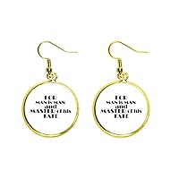 Quote For Man Is Man And Master Of His Fate Ear Dangle Golden Drop Earring Jewelry Woman