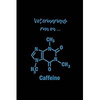 Veterinarians run on caffeine. Veterinarians run on caffeine. Paperback