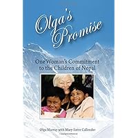 Olga's Promise: One Woman's Committment to the Children of Nepal (Black and White) Olga's Promise: One Woman's Committment to the Children of Nepal (Black and White) Paperback