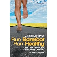 Run Barefoot Run Healthy Run Barefoot Run Healthy Kindle Paperback