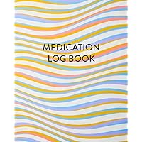 Medication Log Book: Daily Medicine Tracker & Diary. Record Each Medication, Dose & Time You Take It. Space For Energy Levels, Feelings, Reactions & Notes.
