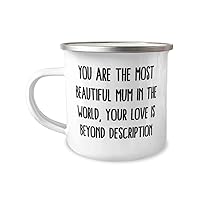 Nice Single mom, You are the most beautiful mum in the world, your love is beyond, New 12oz Camper Mug For Mom From Son Daughter