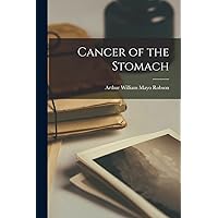 Cancer of the Stomach Cancer of the Stomach Paperback Hardcover
