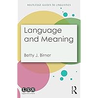 Language and Meaning (Routledge Guides to Linguistics) Language and Meaning (Routledge Guides to Linguistics) Paperback Kindle Hardcover