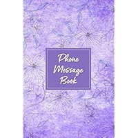 Phone Message Book: Phone Message Book to Log Telephone Calls, Messages or Voicemail - Notebook or Memo Pad to Record, Track and Relay Important ... or Personal Use - Purple Floral Cover Design