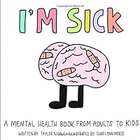 I'm Sick: A Mental Health Book from Adults to Kids
