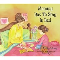 Mommy Has To Stay In Bed Mommy Has To Stay In Bed Paperback Mass Market Paperback