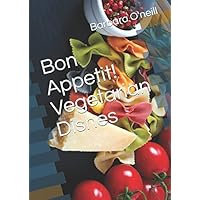 Bon Appetit! Vegetarian Dishes Bon Appetit! Vegetarian Dishes Paperback Kindle