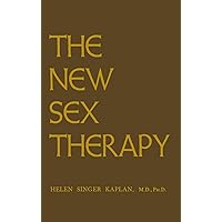 The New Sex Therapy: Active Treatment Of Sexual Dysfunctions The New Sex Therapy: Active Treatment Of Sexual Dysfunctions Hardcover Kindle Paperback