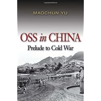 OSS in China: Prelude to Cold War OSS in China: Prelude to Cold War Paperback Kindle
