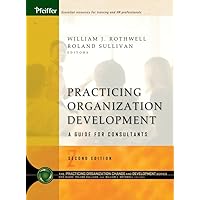 Practicing Organization Development: A Guide for Consultants Practicing Organization Development: A Guide for Consultants Hardcover