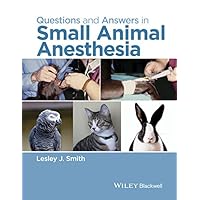 Questions and Answers in Small Animal Anesthesia Questions and Answers in Small Animal Anesthesia Kindle Paperback