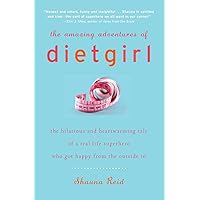 The Amazing Adventures of Dietgirl The Amazing Adventures of Dietgirl Paperback Kindle