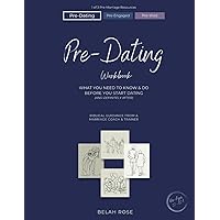 Pre-Dating Workbook: What you need to know & do before you start dating (and definitely during) (Pre-Marriage Workbooks) Pre-Dating Workbook: What you need to know & do before you start dating (and definitely during) (Pre-Marriage Workbooks) Paperback