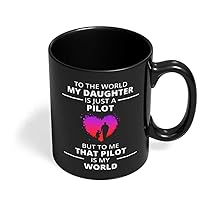 Dad Mug | Mug for Dad | Papa Mug | My Daughter is My World | Pilot Father's Day Mug | Gift for Dad Father from Daughter | Father in law Coffee Mug (11 Oz.) by HOM