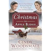 Christmas in Apple Ridge: Three-in-One Collection: The Sound of Sleigh Bells, The Christmas Singing, NEW! The Dawn of Christmas Christmas in Apple Ridge: Three-in-One Collection: The Sound of Sleigh Bells, The Christmas Singing, NEW! The Dawn of Christmas Kindle Paperback