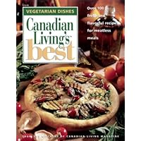 Canadian Living's Best Vegetarian Dishes Canadian Living's Best Vegetarian Dishes Paperback