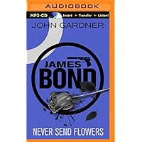 Never Send Flowers (James Bond Series) by John Gardner (2015-10-20) Never Send Flowers (James Bond Series) by John Gardner (2015-10-20) MP3 CD Kindle Audible Audiobook Hardcover Paperback Mass Market Paperback MP3 CD
