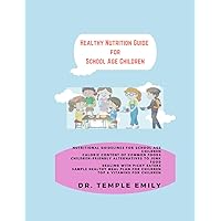 HEALTHY NUTRITION GUIDE FOR SCHOOL AGE CHILDREN: Top 6 Vitamins For Children