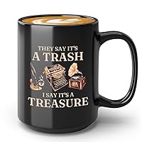 Antique Collector/Lovers Coffee Mug 15oz Black -Trash And Treasure B - Rare Collection Classical Authentic Historical Artifacts Coin Collector Vintage Old People