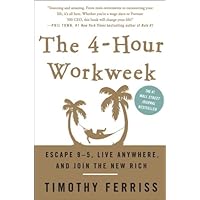 The 4-Hour Workweek: Escape 9-5, Live Anywhere, and Join the New Rich The 4-Hour Workweek: Escape 9-5, Live Anywhere, and Join the New Rich Paperback Hardcover Audio CD
