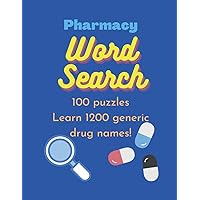 Pharmacy Word Search Puzzle Book: 100 puzzles with over 1000 generic drug names Pharmacy Word Search Puzzle Book: 100 puzzles with over 1000 generic drug names Paperback Hardcover