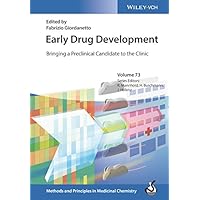Early Drug Development: Bringing a Preclinical Candidate to the Clinic (Methods & Principles in Medicinal Chemistry) Early Drug Development: Bringing a Preclinical Candidate to the Clinic (Methods & Principles in Medicinal Chemistry) Kindle Hardcover Paperback
