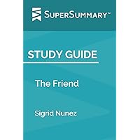 Study Guide: The Friend by Sigrid Nunez (SuperSummary)