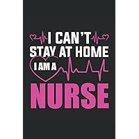 I can't stay at home I am a nurse: Humorous composite notebook for nurses