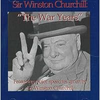 Sir Winston Churchill: The War Years Sir Winston Churchill: The War Years Audio CD