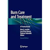 Burn Care and Treatment: A Practical Guide Burn Care and Treatment: A Practical Guide Kindle Hardcover Paperback