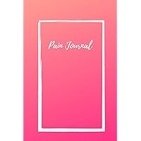 Pain Journal: Pain Diary Notebook for People who suffer from chronic pain, use this to track symptoms two months of logging A communication tool for patients and doctors