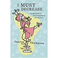 I Must Decrease: Inspiration and Encouragement for Dieters I Must Decrease: Inspiration and Encouragement for Dieters Paperback Kindle