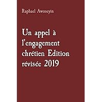 Un appel à l'engagement chrétien Edition révisée 2019 (Série d'Études Bibliques Du Groupe Danite (Dgbs)) (French Edition) Un appel à l'engagement chrétien Edition révisée 2019 (Série d'Études Bibliques Du Groupe Danite (Dgbs)) (French Edition) Kindle Paperback