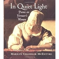 In Quiet Light: Poems on Vermeer's Women In Quiet Light: Poems on Vermeer's Women Kindle Hardcover