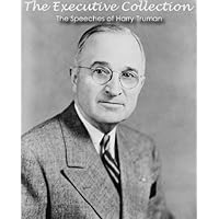 The Executive Collection - The Speeches of Harry Truman - active table of contents