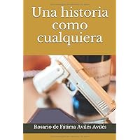 Una historia como cualquiera (Spanish Edition) Una historia como cualquiera (Spanish Edition) Paperback