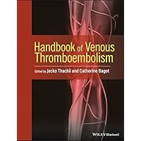 Handbook of Venous Thromboembolism Handbook of Venous Thromboembolism Kindle Hardcover