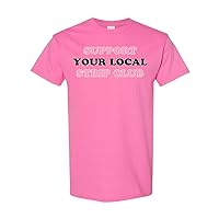 Support Your Local Strip Club Funny Adult Humor Novelty T-Shirt