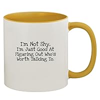 I'm Not Shy, I'm Just Good At Figuring Out Who's Worth Talking To. - 11oz Ceramic Colored Inside & Handle Coffee Mug, Golden Yellow