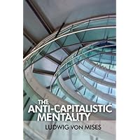 The Anti-Capitalistic Mentality The Anti-Capitalistic Mentality Paperback Audible Audiobook Kindle Hardcover