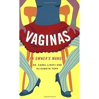 Vaginas: An Owner's Manual Vaginas: An Owner's Manual Kindle Paperback